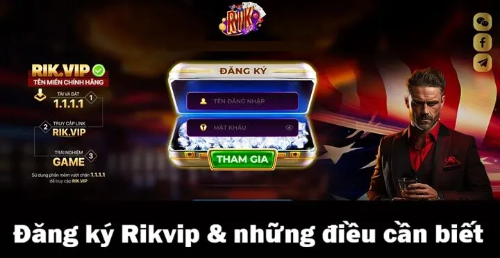 Đăng ký Rikvip - Hướng dẫn miễn phí & nhận thưởng tân thủ +100K 2 Điều cần biết trước khi đăng ký Rikvip